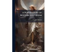 A Portraiture of Modern Scepticism