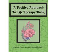 A Positive Approach To Life Therapy Book