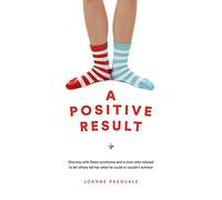 A Positive Result: One boy with Down syndrome and a mum who refused to let others tell her what he could or couldn't achieve