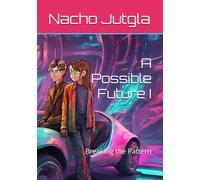 A Possible Future I: Breaking the Pattern