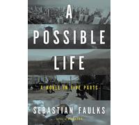 A Possible Life: A Novel in Five Parts