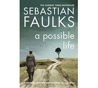 [(A Possible Life)] [ By (author) Sebastian Faulks ] [September, 2013]