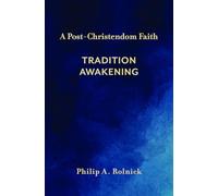A Post-Christendom Faith: Tradition Awakening