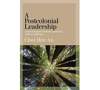 A Postcolonial Leadership: Asian Immigrant Christian Leadership and Its Challenges