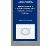 A Posteriori Error Estimation Techniques for Finite Element Methods – Numerical Mathematics
