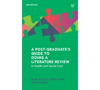 A Postgraduate's Guide to Doing a Literature Review in Health and Social Care, 2e