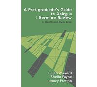 A Postgraduate's Guide To Doing A Literature Review In Health And Social Care by Helen Aveyard (2016-02-01)