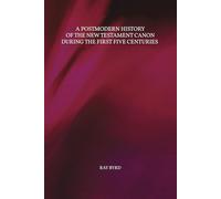 A Postmodern History of the New Testament Canon during the First Five Centuries