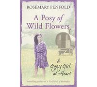 A Posy of Wild Flowers: A Gypsy Girl at Heart
