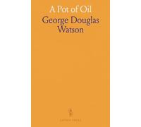 A Pot of Oil: Or the Anointed Life as Applied to Prayer, the Mental Faculties, the Affections and Christian Service