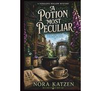 A Potion Most Peculiar: A Cozy Paranormal Witch Mystery with Botanical Magic, Academy Secrets, and a Small Town Full of Trouble (The Foxglove Hollow Mysteries)