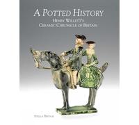 A Potted History: Henry Willett's Ceramic Chronicle of Britain