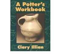 [(A Potter's Workbook )] [Author: Clary Illian] [Jul-2003]