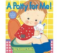 A Potty for Me!: A Lift-The-Flap Instruction Manual [ A POTTY FOR ME!: A LIFT-THE-FLAP INSTRUCTION MANUAL ] by Katz, Karen (Author) Dec-28-2004 [ Hardcover ]