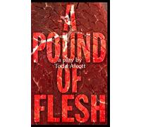 A Pound of Flesh: a play
