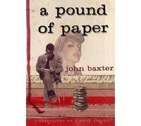 A Pound of Paper by John Baxter (January 28,2003)