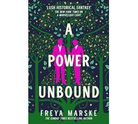 A Power Unbound: A spicy, magical historical romp: 3 (The Last Binding, 3)