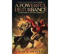 A Powerful Disturbance: Dr. Kaili Worthy Series