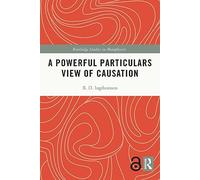 A Powerful Particulars View of Causation (Routledge Studies in Metaphysics)
