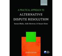 A Practical Approach to Alternative Dispute Resolution