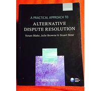 A Practical Approach to Alternative Dispute Resolution