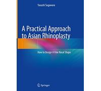 A Practical Approach to Asian Rhinoplasty: How to Design A Fine Nasal Shape
