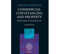 A Practical Approach to Commercial Conveyancing and Property 4/e
