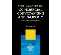 A Practical Approach to Commercial Conveyancing and Property 5/e