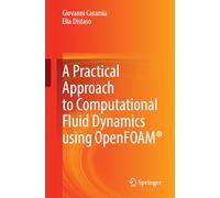A Practical Approach to Computational Fluid Dynamics Using OpenFOAM®