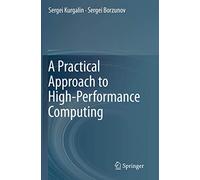 A Practical Approach to High-Performance Computing