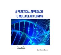 A Practical Approach to Molecular Cloning