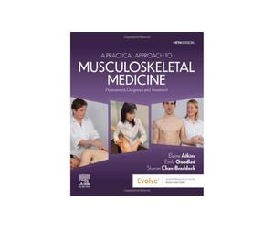 A Practical Approach to Musculoskeletal Medicine: Assessment, Diagnosis and Treatment