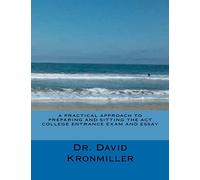 A Practical Approach to Preparing and Sitting the ACT College Entrance Exam And Essay: Volume 1