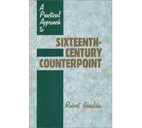 A Practical Approach to Sixteenth-Century Counterpoint