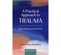 A Practical Approach to Trauma : Empowering Interventions