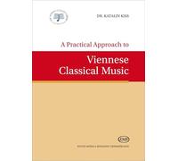 A Practical Approach to Viennese Classical Music
