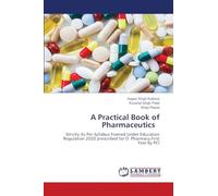 A Practical Book of Pharmaceutics: Strictly As Per Syllabus Framed Under Education Regulation 2020 prescribed for D. Pharmacy,First Year by PCI