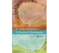 A Practical Christianity: Working on Transforming Our Lives