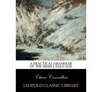 A practical grammar of the Irish language