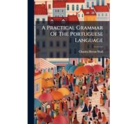 A Practical Grammar Of The Portuguese Language