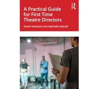 A Practical Guide for First Time Theatre Directors