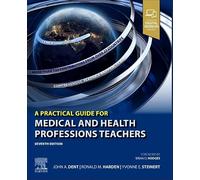 A Practical Guide for Medical and Health Professions Teachers (Dent, Harden, Steinert)