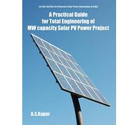 A Practical Guide for Total Engineering of MW capacity Solar PV Power Project