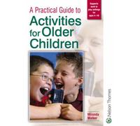 A Practical Guide to Activities for Older Children