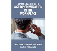 A Practical Guide to Age Discrimination in the Workplace