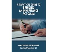 A Practical Guide to Bringing an Inheritance Act Claim