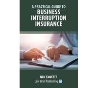 A Practical Guide to Business Interruption Insurance