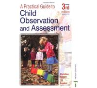 A Practical Guide to Child Observation and Assessment 3rd Edition