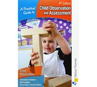 A Practical Guide to Child Observation and Assessment 4th Edition