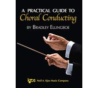 A Practical Guide to Choral Conducting
